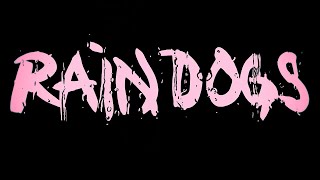 Rain Dogs by QQ