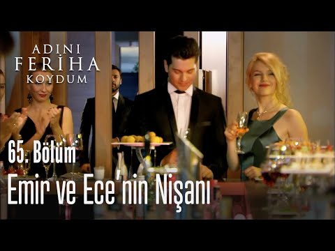 Emir ve Ece'nin nişanı - Adını Feriha Koydum 65. Bölüm
