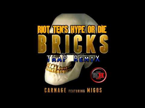 Carnage ft. Migos - Bricks (Riot Ten's HYPE or DIE Trap Remix) [Audio]