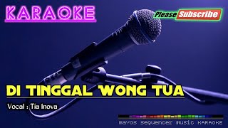 Download lagu DI TINGGAL WONG TUA -Tia Inova- KARAOKE mp3