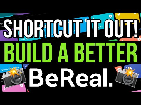 Shortcut It Out! • Build A Better BeReal. • Apple Siri Shortcuts