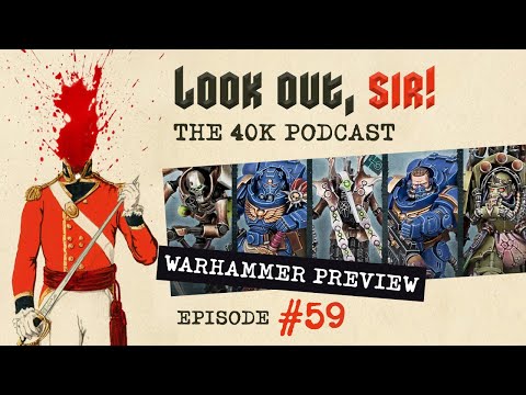 Look Out, Sir! 40k Podcast 059 - New Space Marines, Necrons & FW Imperial Armour 40k Codex Previews!