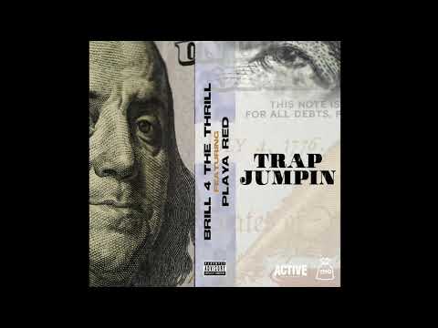 Brill 4 the Thrill x Playa Red - "TRAP JUMPIN" (Audio)