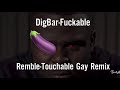 F Ckable DigBarGayRaps Remble Touchable Gay Remix