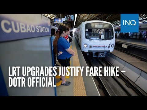 LRT upgrades justify fare hike – DOTr official