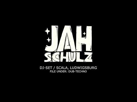 JAH SCHULZ   #DUBTECHNO  DJ - SET   SCALA, LUDWIGSBURG