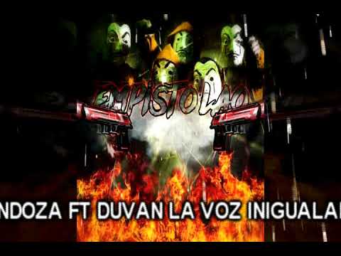 Empistolao Delvis Mendoza ft  Duvan La Voz Inigualable JASON PROD