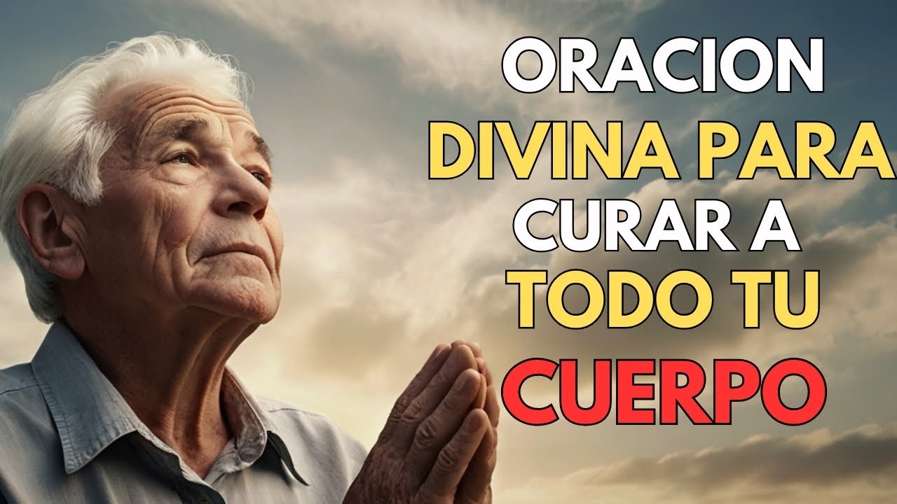 Oración Divina para Sanar Cuerpo y Espíritu 🌟🙏 | Experimenta Milagros al Escuchar