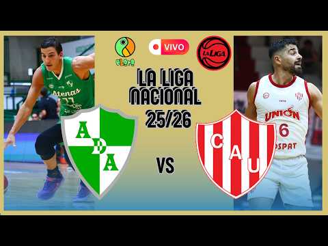 ATENAS DE CÓRDOBA  VS  UNIÓN DE SANTA FE  | LA LIGA NACIONAL DE BASQUET 2025 -2026