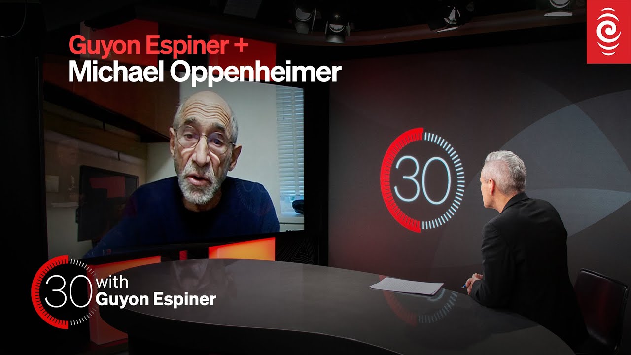 Climate change: Michael Oppenheimer on how we need to prepare | 30 with Guyon Espiner Ep.8 | RNZ