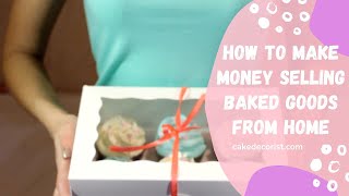 How To Make Money Selling Baked Goods From Home