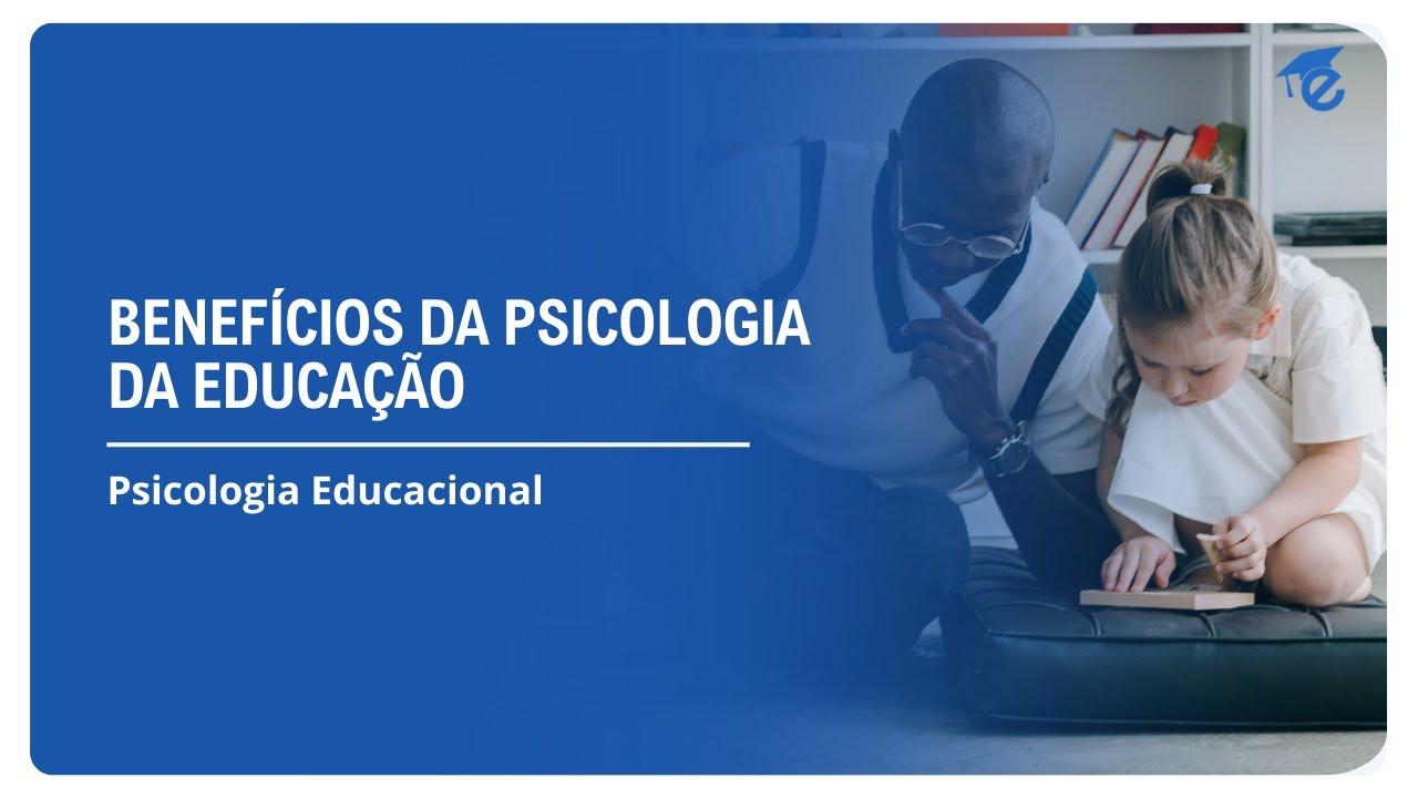 BENEFÍCIOS DA PSICOLOGIA DA EDUCAÇÃO | 6