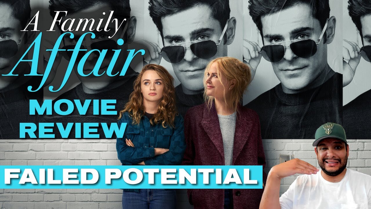 A FAMILY AFFAIR Movie Review | FAILED Potential | Zac Efron, Nicole Kidman, Joey King, Kathy Bates