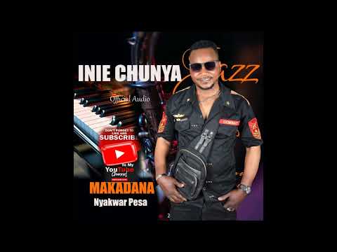 IINIE CHUNYA || Makadana Nyakwar Pesa