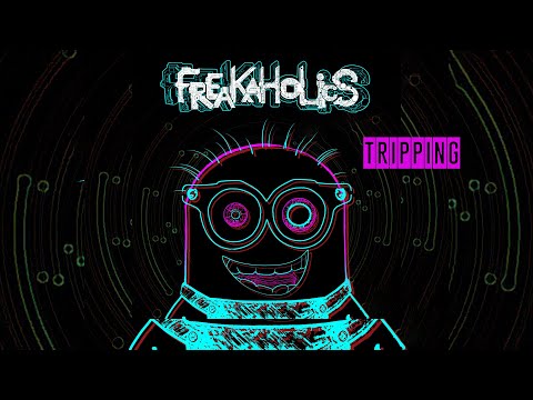 Freakaholics - Tripping (Original Mix)