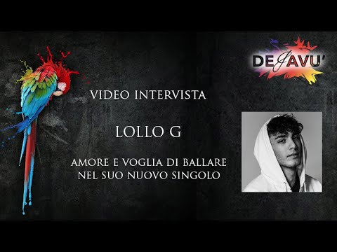 Intervista a Lollo G