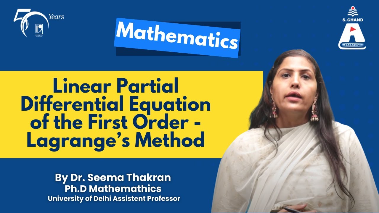 Linear Partial Differential Equation of the First Order - Lagrange’s Method | Mathematics | S Chand