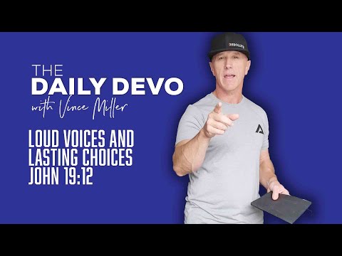 Loud Voices and Lasting Choices | John 19:12