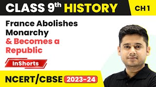 France Abolishes Monarchy & Becomes a Republic | Class 9 History Chapter 1| The French Revolution
