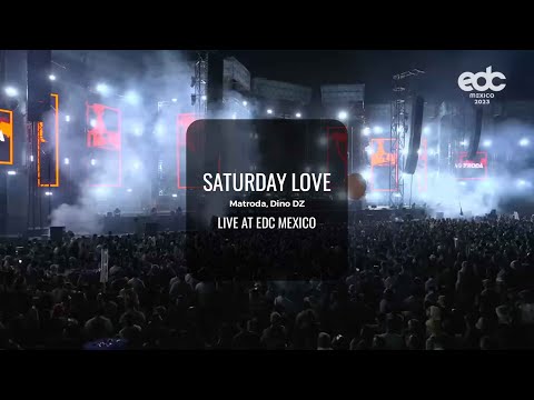 Matroda, Dino DZ - Saturday Love (Live At EDC Mexico)
