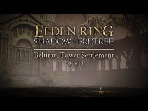 ELDEN RING Shadow of the Erdtree OST - Belurat, Tower Settlement [Extended]