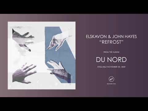 Elskavon & John Hayes - "Refrost"