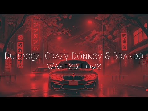 Dubdogz, Crazy Donkey, Brando - Wasted Love | Extended Remix