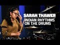 Sarah Thawer: Exploring Indian Rhythms On The Drums (FULL DRUM LESSON)