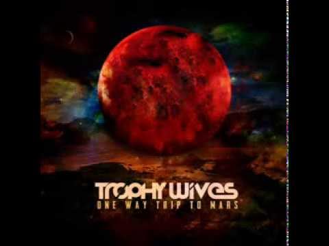 Trophy Wives - Homecoming Is Cool, Coming Home Is Cooler