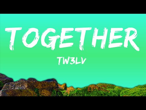 TW3LV - Together (ft. Jack Wilby)  | Lyric / Letra