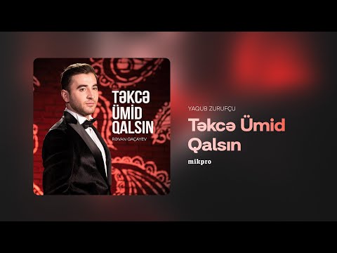 Rəvan Qaçayev — Təkcə Ümid Qalsın (Rəsmi Audio)