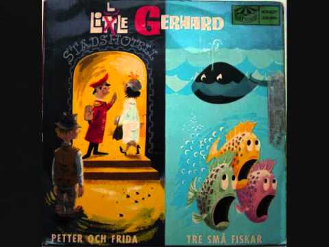 Lille Gerhard - Tre Små Fiskar.