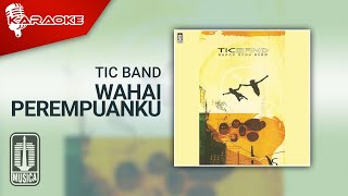 Download lagu Tic Band - Wahai Perempuanku ( Karaoke Video) mp3 Download lagu Tic Band - Wahai Perempuanku ( Karaoke Video) mp3