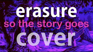 So The Story Goes | Erasure Cover | dEk101