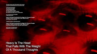 Heavy Is the Head That Falls with the Weight of a Thousand Thoughts Music Video