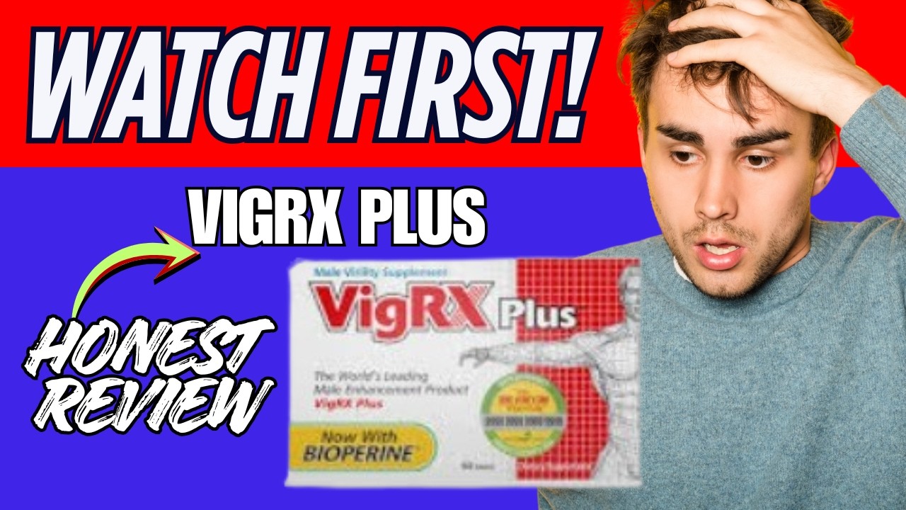 VigRX Plus Male Enhancement Reviews - VigRX Plus :Side Effects and Ingredients My Shocking Results!