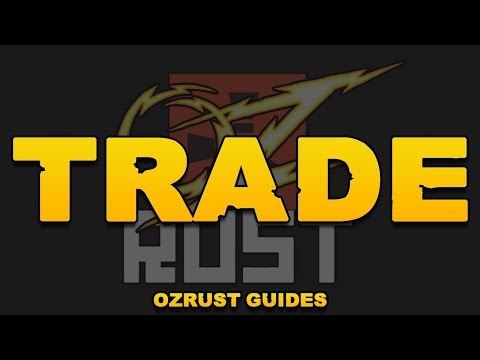 OzRust Tutorials - Trade