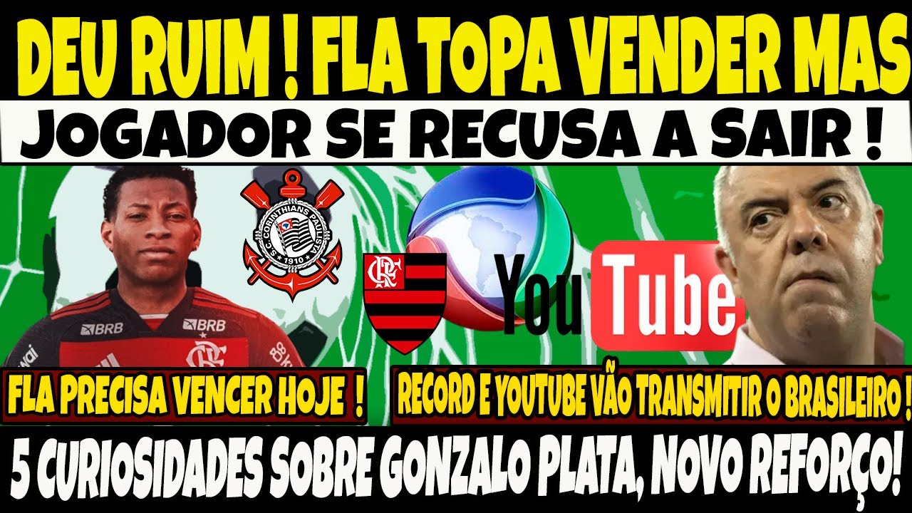 DEU RUIM ! FLA TOPA VENDER MAS JOGADOR SE RECUSA A SAIR/5 CURIOSIDADES SOBRE GONZALO PLATA/E+