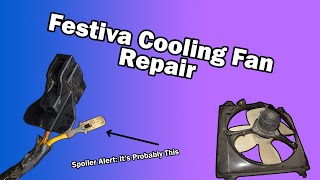 Festiva Cooling Fan Diagnostics & Repair!