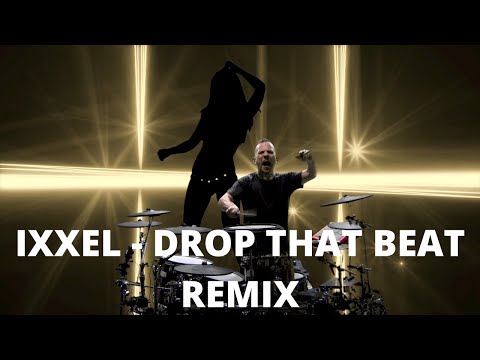 Ixxel - Drop That Beat Remix