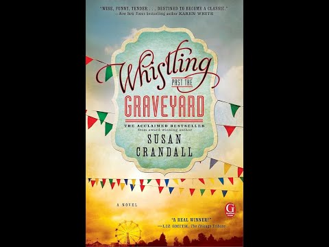 Plot summary, “Whistling Past the Graveyard” by Susan Crandall in 4 Minutes - Book Review