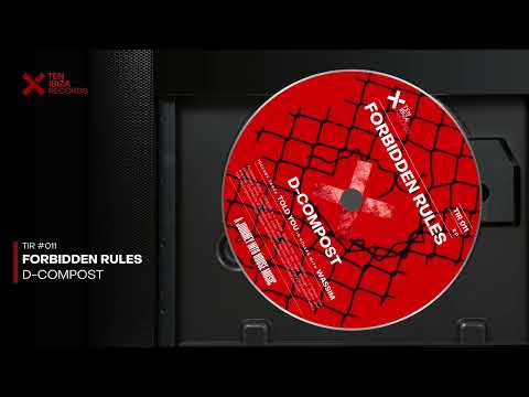 D-Compost - Forbidden Rules (Original Mix) [TEN Ibiza Records]