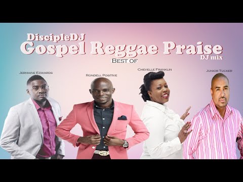Best of Jermaine Edwards, Junior Tucker, Chevelle Franklyn, Rondell Positive - DiscipleDJ mix 2020