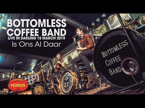 Bottomless Coffee Band - Is ons al daar - Live in Darling 15 Mar 2019