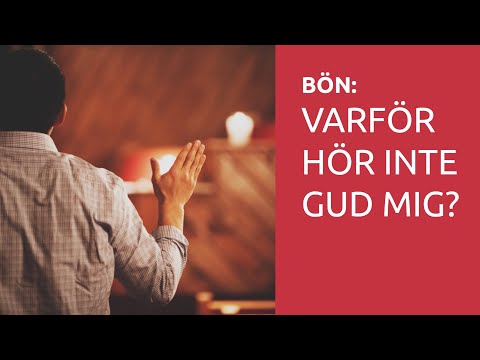 Bön - Varför hör inte Gud mig?