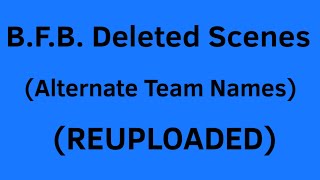Download lagu BFB Deleted Scenes (Alternate Team Names) (Lost Media?) mp3 Download lagu BFB Deleted Scenes (Alternate Team Names) (Lost Media?) mp3