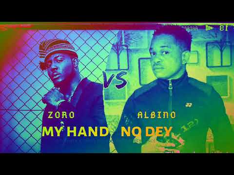 Albino flash ft Zoro MY HAND NO DEY(official audio)