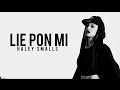 Haley Smalls Lie Pon Mi Official Lyric Video