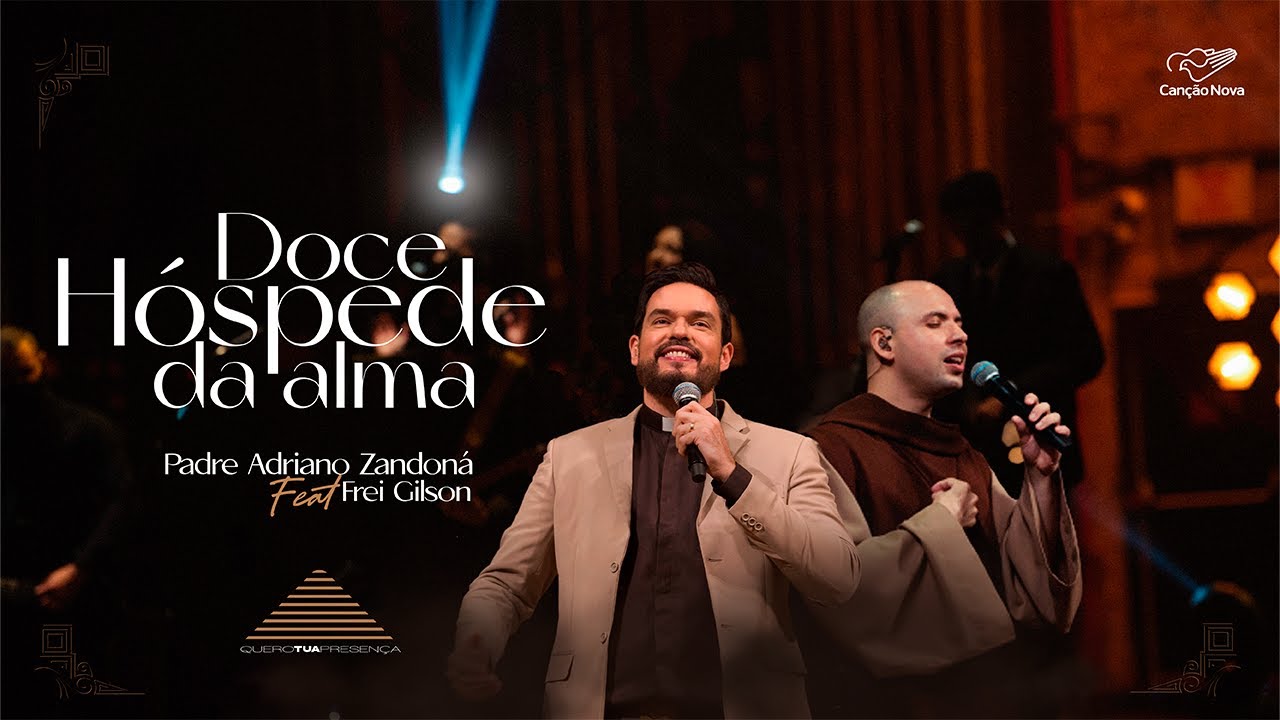 Doce Hóspede da Alma - Pe. Adriano Zandoná Feat Frei Gilson -  Ao Vivo no Theatro Municipal de SP