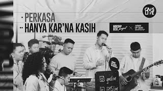 Worship Desk Project | Perkasa & Hanya Kar'na Kasih ft. Army of God Worship (Official GMS Live)